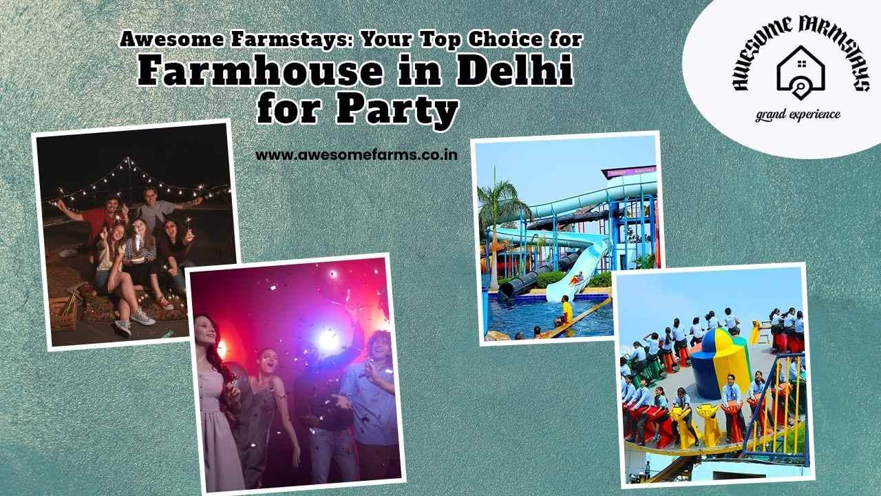 farmhouse in delhi for party