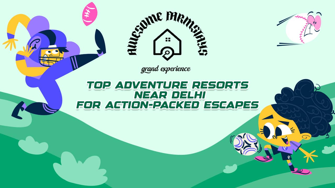 adventure resorts near delhi