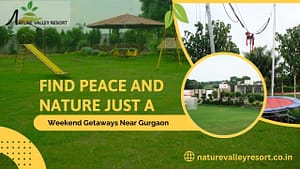 weekend getaways near gurgaon